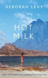Featured image for Resumen de 'Hot Milk' por Deborah Levy
