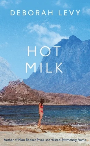 Featured image for Resumen de 'Hot Milk' por Deborah Levy