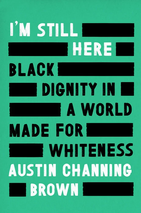 Featured image for Resumen de "Estoy aquí: la dignidad negra en un mundo hecho para la blancura" por Austin Channing Brown