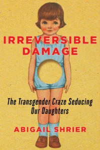 Featured image for Resumen de "Daño irreversible: La locura trans que seduce a nuestras hijas" por Abigail Shrier