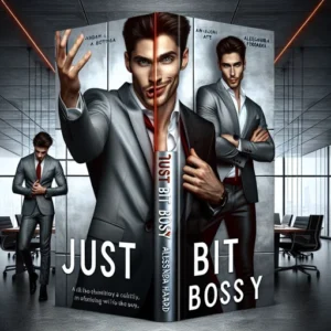 Featured image for Resumen de "Just a Bit Bossy" por Alessandra Hazard