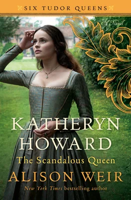 Featured image for Resumen de 'Catalina Howard: La Reina Escandalosa' por Alison Weir