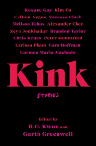 Featured image for Resumen de 'Kink: Historias' por R.O. Kwon y Garth Greenwell