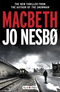 Featured image for Resumen de 'Macbeth' de Jo Nesbø