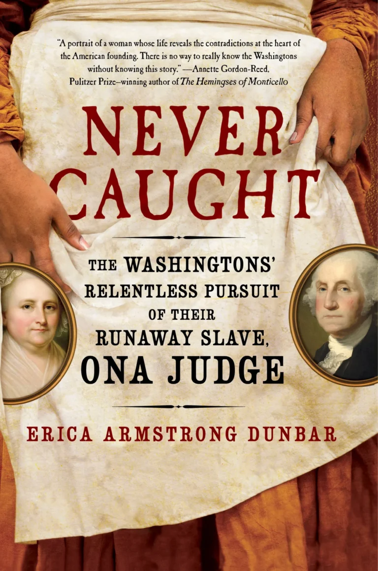 Featured image for Resumen de "Nunca atrapada: La incesante búsqueda de los Washingtons de su esclava fugitiva, Ona Judge" por Erica Armstrong Dunbar