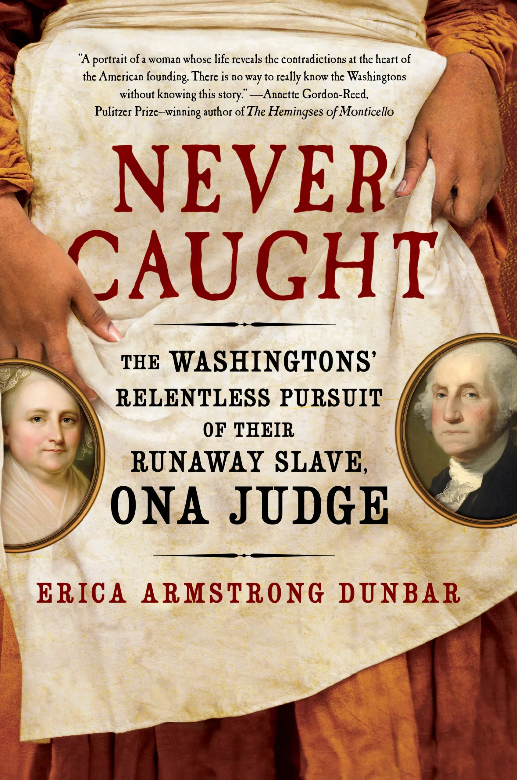 Featured image for Resumen de "Nunca atrapada: La incesante búsqueda de los Washingtons de su esclava fugitiva, Ona Judge" por Erica Armstrong Dunbar