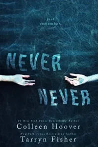 Featured image for Resumen de "Nunca, nunca" por Colleen Hoover y Tarryn Fisher
