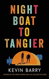 Featured image for Resumen de "Barco nocturno a Tánger" por Kevin Barry