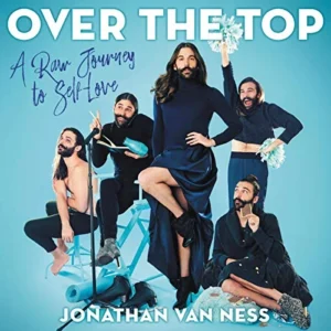 Featured image for Resumen de "Over the Top: A Raw Journey to Self-Love" por Jonathan Van Ness