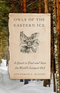 Featured image for Resumen de "Lechuzas del hielo oriental" por Jonathan C. Slaght