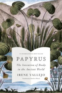 Featured image for Resumen de "Papiro: La invención de los libros en el mundo antiguo" por Irene Vallejo