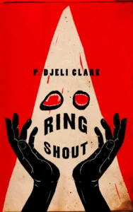 Featured image for Resumen de "Ring Shout" por P. Djèlí Clark