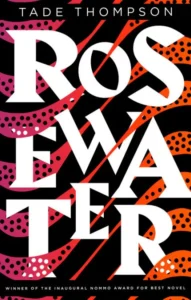 Featured image for Resumen de 'Rosewater' por Tade Thompson
