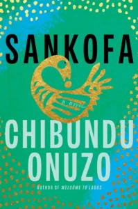 Featured image for Resumen de 'Sankofa' por Chibundu Onuzo