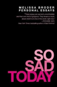 Featured image for Resumen de 'So Sad Today' por Melissa Broder