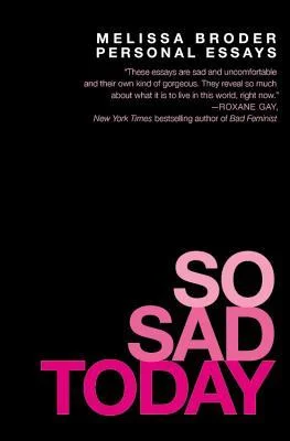 Featured image for Resumen de 'So Sad Today' por Melissa Broder