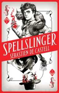 Featured image for Resumen de 'Spellslinger' por Sebastien de Castell