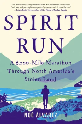 Featured image for Resumen de "Spirit Run: A 6,000-Mile Marathon Through North America's Stolen Land" por Noé Álvarez