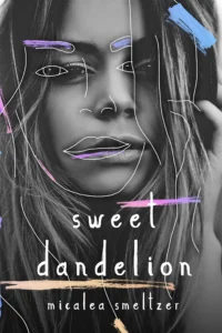 Featured image for Resumen de "Sweet Dandelion" por Micalea Smeltzer