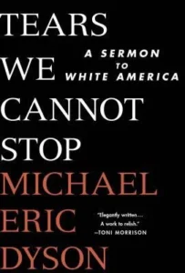 Featured image for Resumen de "Lágrimas que no podemos detener" por Michael Eric Dyson