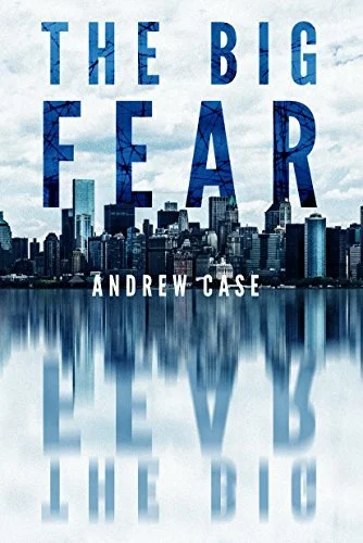 Featured image for Resumen de "The Big Fear" por Andrew Case