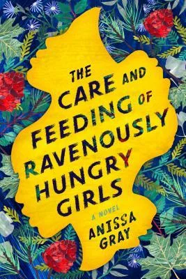 Featured image for Resumen de 'El cuidado y la alimentación de chicas hambrientas' por Anissa Gray