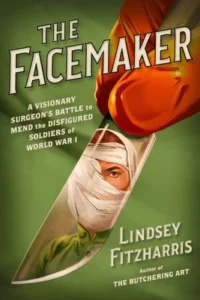 Featured image for Resumen de 'The Facemaker' por Lindsey Fitzharris