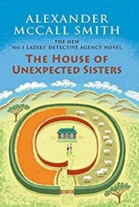 Featured image for Resumen de "La casa de las hermanas inesperadas" por Alexander McCall Smith