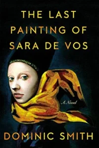 Featured image for Resumen de "La última pintura de Sara de Vos" por Dominic Smith