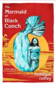 Featured image for Resumen de "La sirena de Black Conch" por Monique Roffey