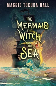 Featured image for Resumen de "La sirena, la bruja y el mar" por Maggie Tokuda-Hall