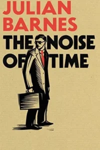 Featured image for Resumen de "El ruido del tiempo" por Julian Barnes