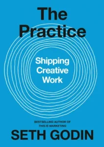 Featured image for Resumen de "La práctica: Envío de trabajo creativo" por Seth Godin