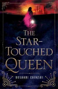 Featured image for Resumen de "La reina tocada por las estrellas" por Roshani Chokshi