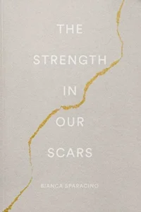 Featured image for Resumen de "La fuerza en nuestras cicatrices" por Bianca Sparacino