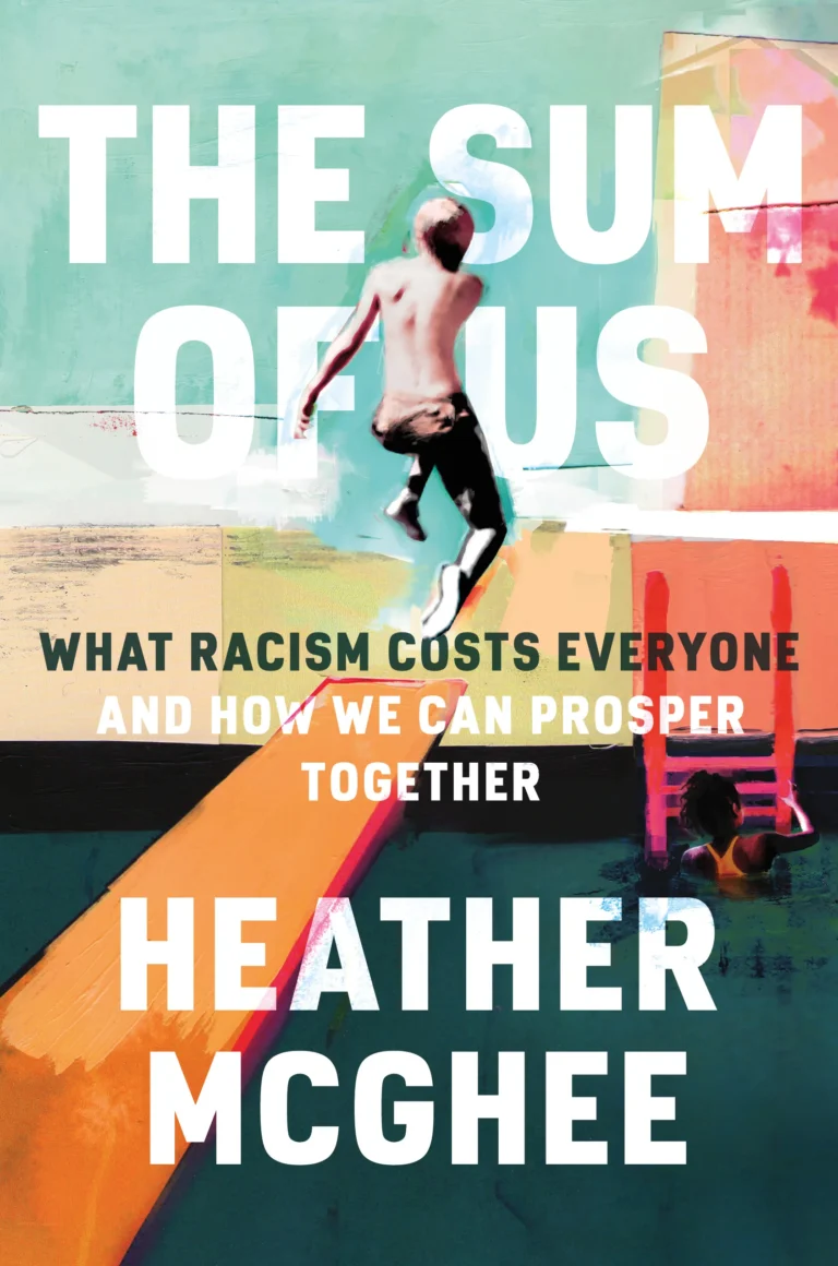 Featured image for Resumen de "La suma de todos: Lo que el racismo le cuesta a todos y cómo podemos prosperar juntos" por Heather McGhee