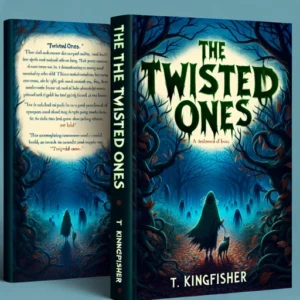 Featured image for Resumen de 'The Twisted Ones' por T. Kingfisher