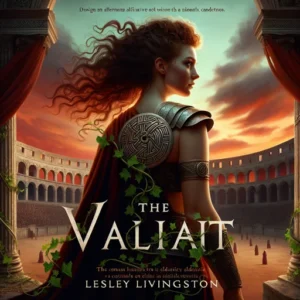 Featured image for Resumen de "The Valiant" por Lesley Livingston