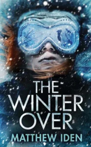 Featured image for Resumen de "The Winter Over" por Matthew Iden