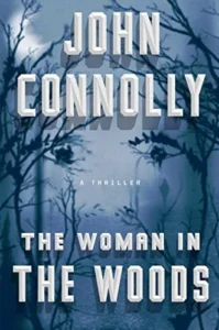 Featured image for Resumen de "La mujer en el bosque" por John Connolly