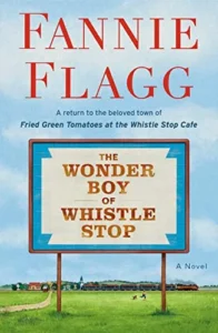 Featured image for Resumen de "El chico maravilloso de Whistle Stop" por Fannie Flagg