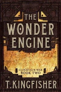 Featured image for Resumen de "The Wonder Engine" por T. Kingfisher