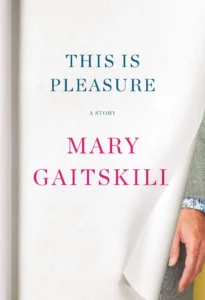 Featured image for Resumen de "This Is Pleasure" por Mary Gaitskill
