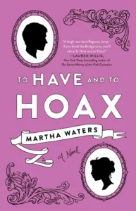 Featured image for Resumen de "To Have and to Hoax" por Martha Waters