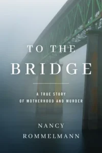 Featured image for Resumen de "To the Bridge" por Nancy Rommelmann