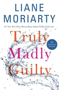 Featured image for Resumen de "Truly Madly Guilty" por Liane Moriarty