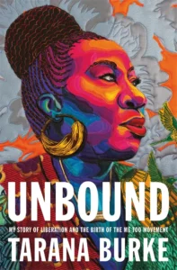 Featured image for Resumen de "Desatadas: Mi historia de liberación y el nacimiento del movimiento Me Too" por Tarana Burke