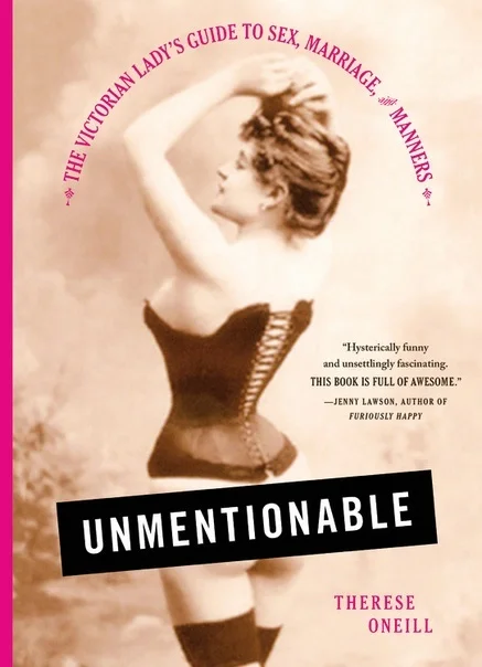 Featured image for Resumen de 'Lo innombrable: La guía victoriana de la dama sobre sexo, matrimonio y modales' por Therese Oneill