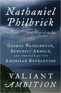 Featured image for Resumen de "Ambición valerosa: George Washington, Benedict Arnold y el destino de la revolución americana" por Nathaniel Philbrick