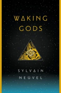 Featured image for Resumen de 'Despertando a los dioses' por Sylvain Neuvel